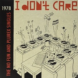 Various Artists I Don't Care: The No Fun And Plurex Singles Vinyl LP