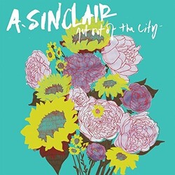 SinclairA. Get Out Of The City Vinyl LP