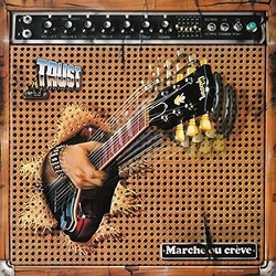 Trust Marche Ou Creve VINYL LP