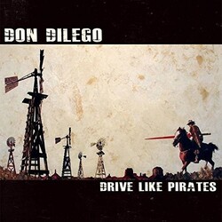 Don Dilego Drive Like Pirates Vinyl LP
