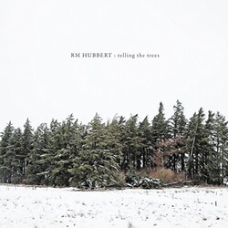 Rm Hubbert Telling The Trees Vinyl LP