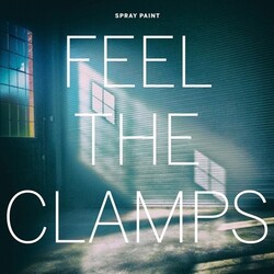 Spray Paint Feel The Clamps VINYL LP