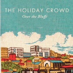 The Holiday Crowd Over The Bluffs Vinyl
