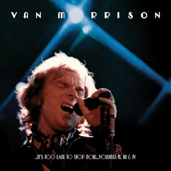 Van Morrison It's Too Late To Stop Now: Volume Ii Iii Iv & Dvd 4 CD