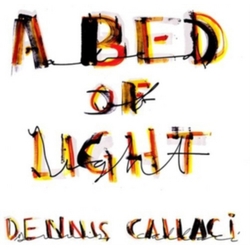 Dennis Callaci Bed Of Light Vinyl LP