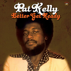 Pat Kelly Better Get Ready Vinyl LP