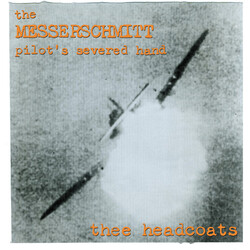 Thee Headcoats Messerschmitt Pilot's Severed Hand Vinyl LP