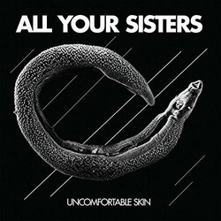 All Your Sisters Uncomfortable Skin Vinyl LP