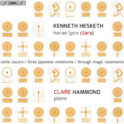 Kenneth Hesketh / Clare Hammond Horae (Pro Clara) SACD