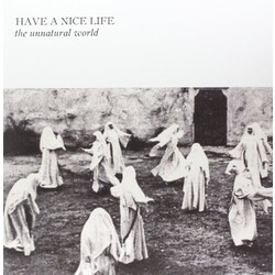 Have A Nice Life Unnatural World VINYL LP