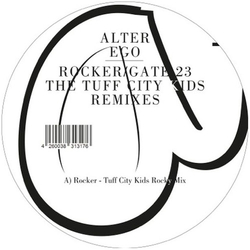 Alter Ego Rocker / Gate 23 (The Tuff City Kids Remixes) Vinyl 12"