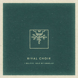 Rival Choir I Believe Help My Unbelief Coloured Vinyl LP