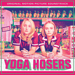 Various Artist Yoga Hosers Soundtrack Vinyl LP