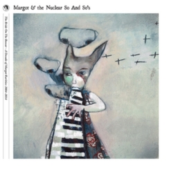 Margot & Nuclear So & So'S Bride On The Boxcar: A Decade Of Margot Rarities 5 CD