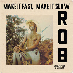 Rob MAKE IT FAST MAKE IT SLOW Vinyl LP