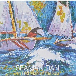 Seaman Dan Old Man Of The Sea CD