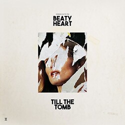 Beaty Heart Till The Tomb Vinyl LP