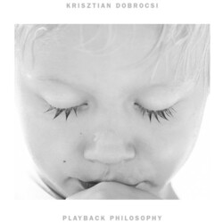 Krisztián Dobrocsi Playback Philosophy Vinyl
