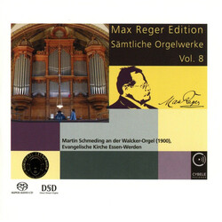 Martin Schmeding / Max Reger Max Reger Edition - Sämtliche Orgelwerke Vol. 8 SACD