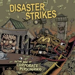 Disaster Strikes In The Age Of Corporate Personhood VINYL LP