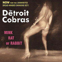 Detroit Cobras MINK RAT OR RABBIT Vinyl LP