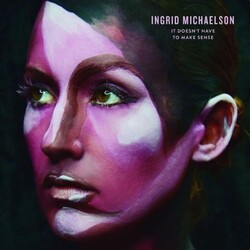 Ingrid Michaelson It Doesn't Have To Make Sense Vinyl LP