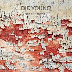 Die Young (Tx) No Illusions Coloured Vinyl LP