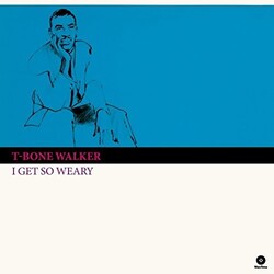 T-Bone Walker I Get So Weary Vinyl LP