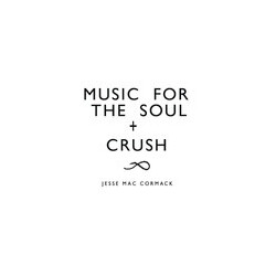 Jesse MacCormack Music For The Soul + Crush Vinyl LP