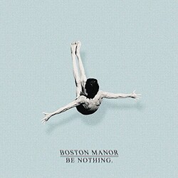 Boston Manor Be Nothing Vinyl LP