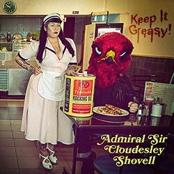 Admiral Sir Cloudesley Shovell Keep It Greasy Vinyl LP