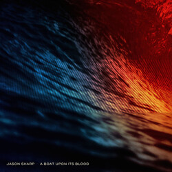 Jason Sharp Boat Upon Its Blood 180gm Vinyl LP
