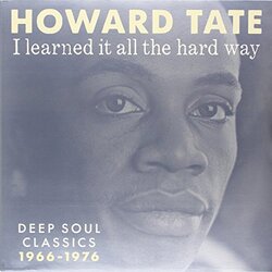 Howard Tate I Learned It All The Hard Way Vinyl LP