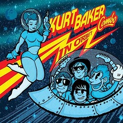 Kurt Baker Combo In Orbit Vinyl LP
