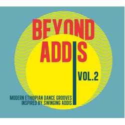 Various Artist Beyond Addis 2: Modern Ethiopian Dance Vinyl 2 LP