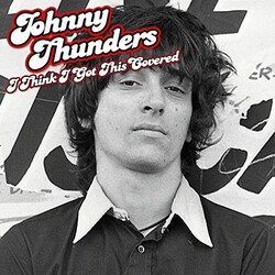 Johnny Thunders I Think I Got This Covered Vinyl LP