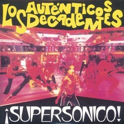 Los Aut+¬nticos Decadentes -íSupersonico!