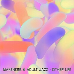 Makeness & Adult Jazz Other Life Vinyl 12"