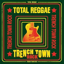 Various Artist Total Reggae: Trench Town Rock Vinyl LP