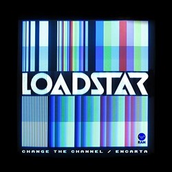 Loadstar Change The Channel / Encarta Vinyl 12"
