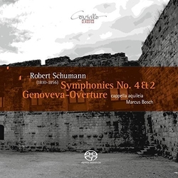 Schumann Aquileia Bosch Schumann Symphonies Nos 4 2 Genoveva Overture SACD CD