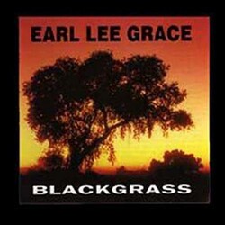 Earl Lee Grace Blackgrass Vinyl LP
