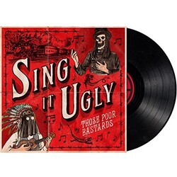 Those Poor Bastards Sing It Ugly Vinyl LP