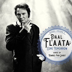 Paal Flaata Come Tomorrow: Songs Of Townes Van Zandt Vinyl LP