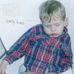 Thigh Master Early Times Vinyl LP