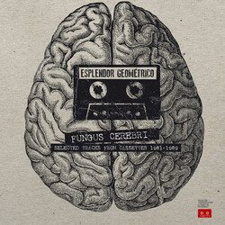 Esplendor Geometrico Fungus Cerebri: Selected Tracks From Cassettes Vinyl 2 LP
