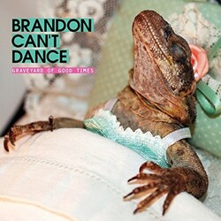 Brandon Can'T Dance GRAVEYARD OF GOOD TIMES Vinyl LP