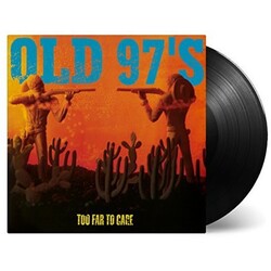 Old 97'S Too Far To Care Vinyl LP