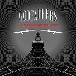 Godfathers Big Bad Beautiful Noise Vinyl LP