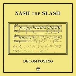 Nash The Slash Decomposing Vinyl LP